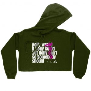 Holly Would Cropped Hoodie