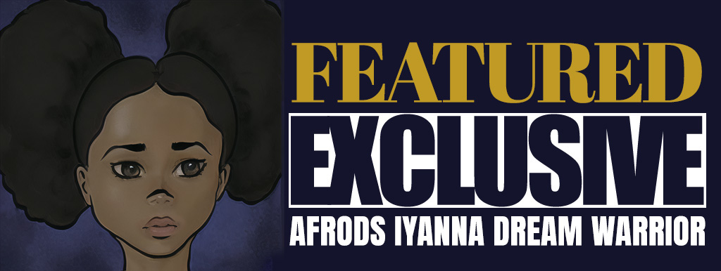 Banner for exclusive AfroD story Iyanna Dream Warrior